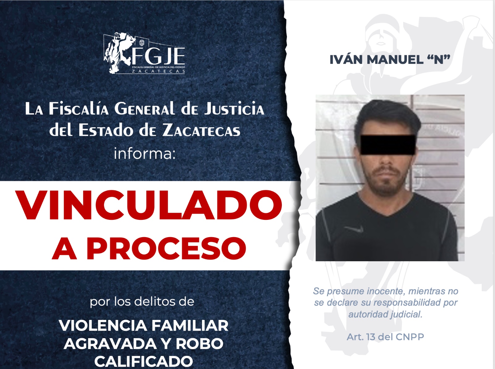 VINCULA FGJEZ A PROCESO A IVÁN MANUELPOR VIOLENCIA FAMILIAR Y ROBO
